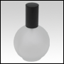 Frosted Glass Bottle. Round, Spherical with a Black Sprayer and Cap. Capacity: 2 2/3oz (78ml)
